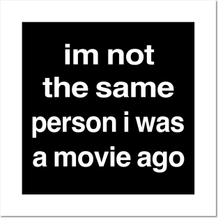 Funny Movie I’m Not The Same Person I Was a Movie Ago Posters and Art